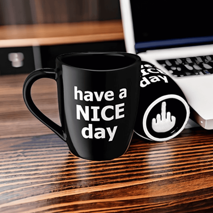 "Have a Nice Day" Coffee Mug - Gifts for guy friends made simple. Find unique gift Ideas for guys friends. Gifts for guys in their 20s.